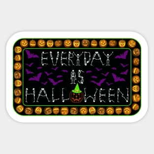 Everyday is Halloween Sticker